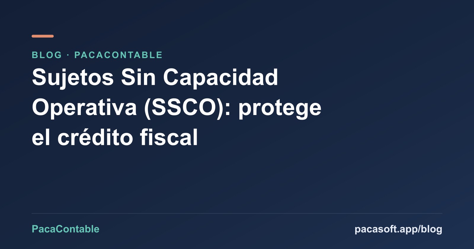 Sujetos Sin Capacidad Operativa (SSCO): el riesgo silencioso en el registro de compras de tus clientes